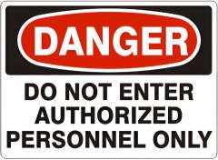 DO NOT ENTER AUTHORIZED PERSONNEL ONLY - DANGER SIGN, 10X14, Plastic (.040)