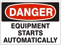 EQUIPMENT STARTS AUTOMATICALLY - DANGER SIGN, 7X10, Adhesive Vinyl