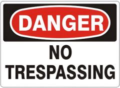 NO TRESPASSING - DANGER SIGN, 10X14, Aluminum (.040)