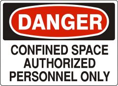 CONFINED SPACE AUTHORIZED PERSONNEL ONLY - DANGER SIGN, 10X14, Plastic (.040)