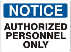 AUTHORIZED PERSONNEL ONLY - NOTICE SIGN, 7X10, Aluminum (.040)
